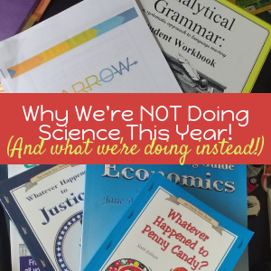 There's no science curriculum on my shelf this year! Here's what we're doing instead.