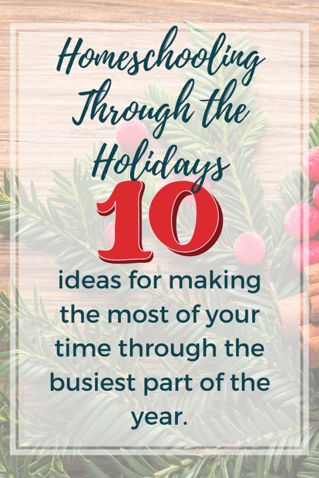 10 ideas for homeschooling through the holidays